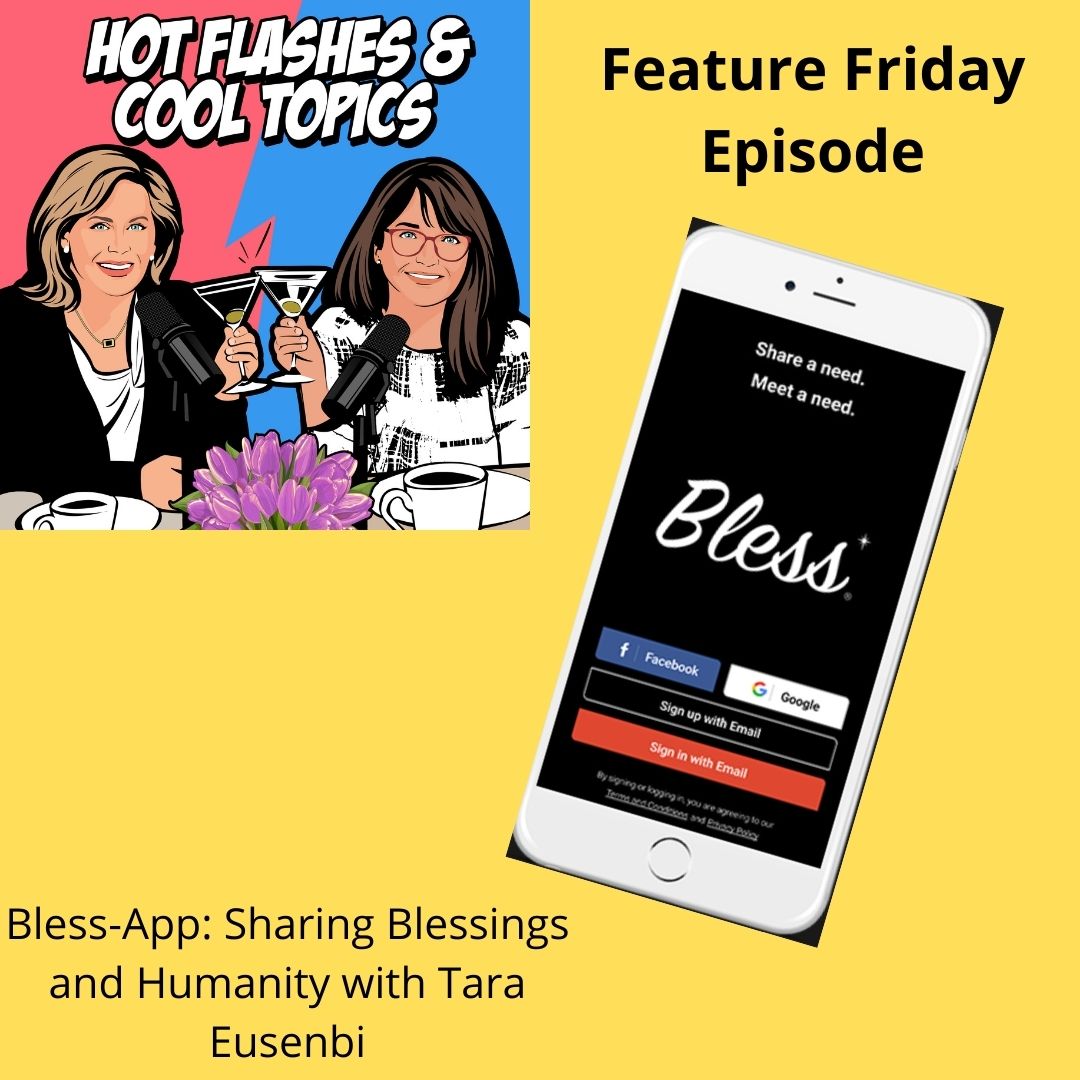 Bless-App: Share A Need/Meet A Need With Tara Eusebi | Hot Flashes ...