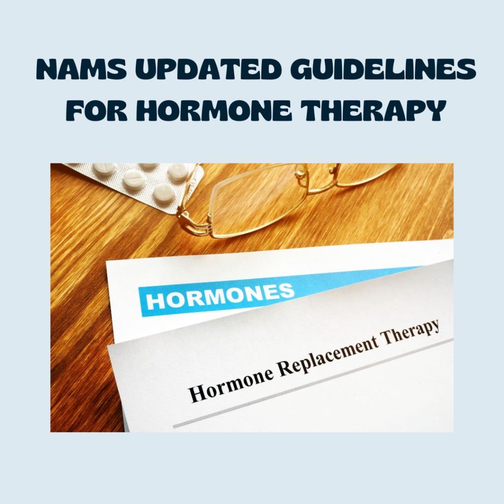 NAMS Updated Guidelines for Hormone Therapy | Hot Flashes & Cool Topics ...