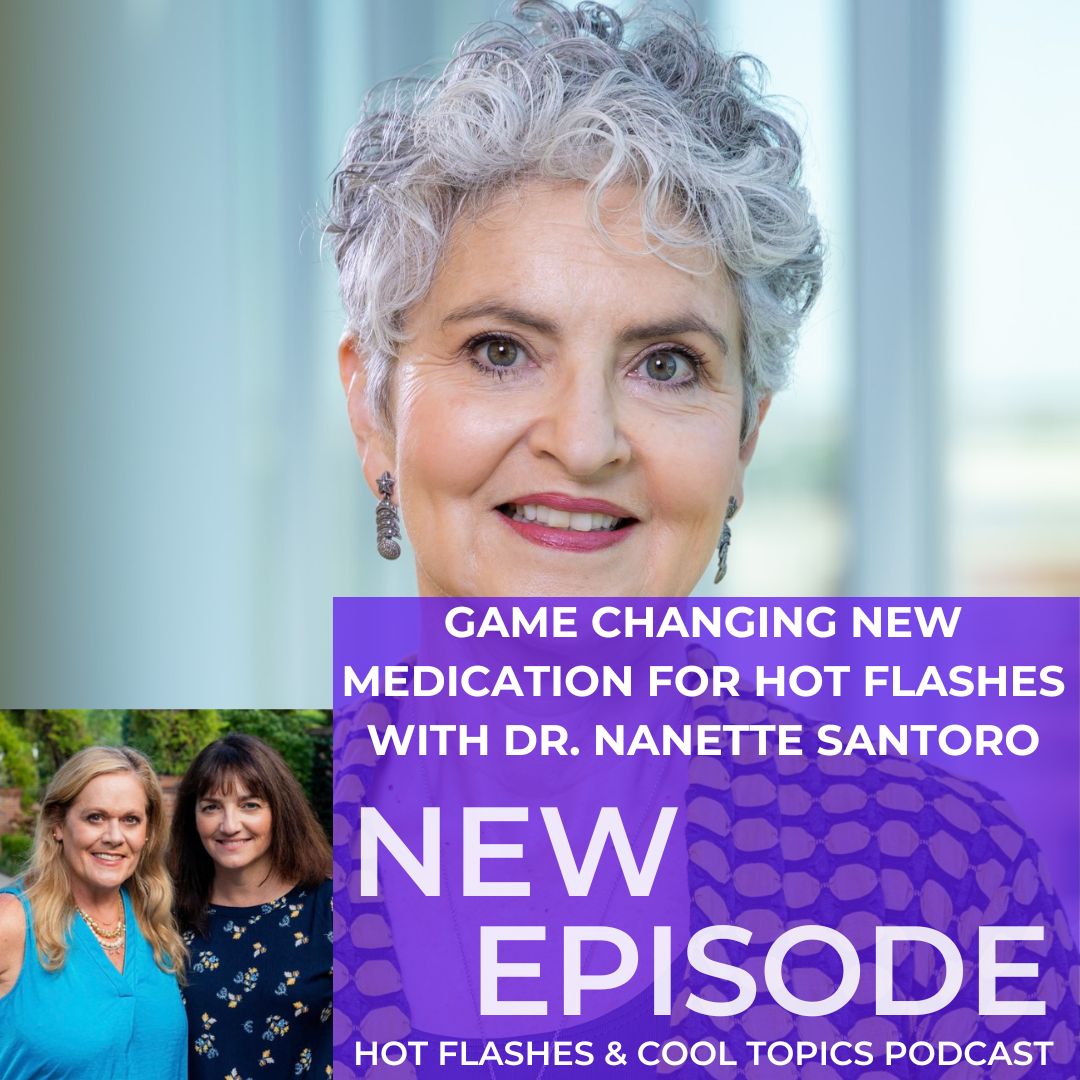 Game Changing New Medication for Hot Flashes with Dr. Nanette Santoro ...